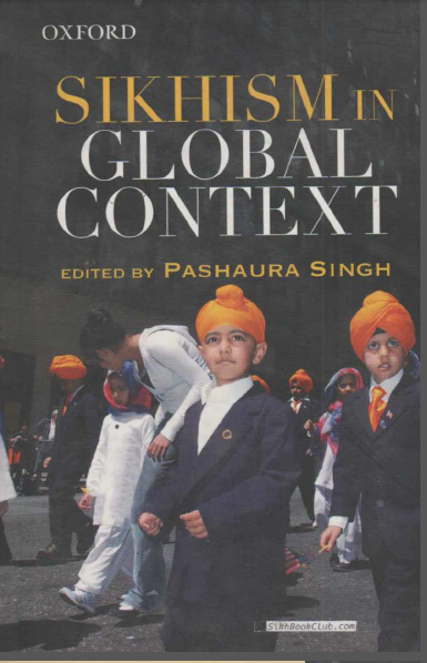 Sikhism In Global Context (Information about Sikh Culture, Sikh Music and Guru Granth Sahib Ji) Edited By Pashaura Singh